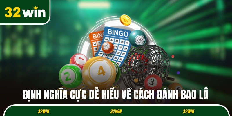 Định nghĩa cực dễ hiểu về cách đánh bao lô