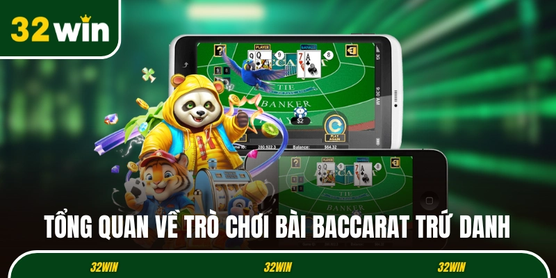 Tổng quan về trò chơi bài Baccarat trứ danh