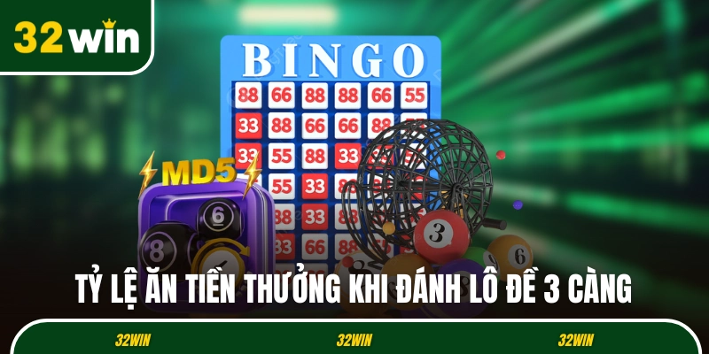 Tỷ lệ ăn tiền thưởng khi đánh lô đề 3 càng