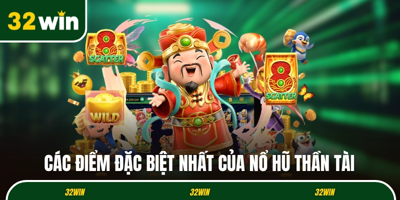Các điểm đặc biệt nhất của nổ hũ Thần Tài